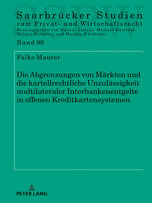 cover image of Die Abgrenzungen von Märkten und die kartellrechtliche Unzulässigkeit multilateraler Interbankenentgelte in offenen Kreditkartensystemen